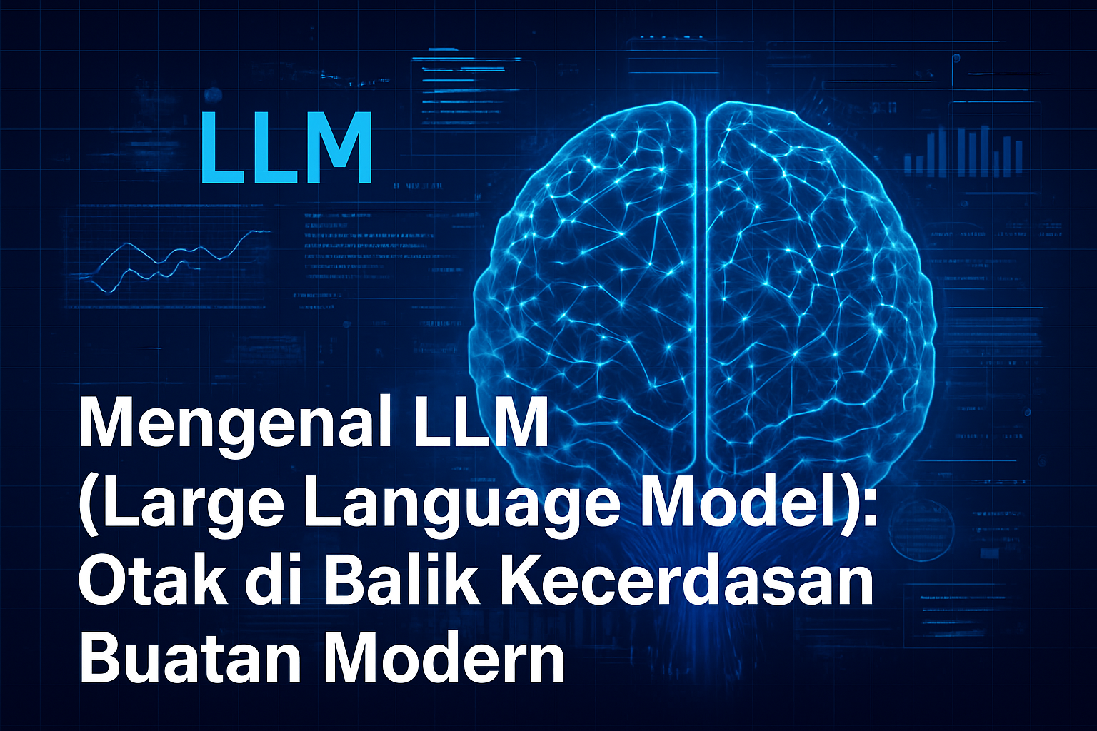 Mengenal LLM (Large Language Model): Mesin Cerdas di Balik ChatGPT dan Revolusi AI